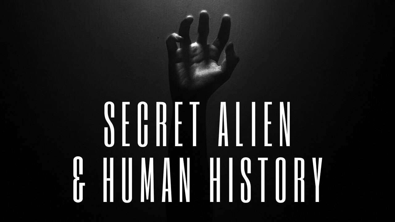 Secret Alien & Human History