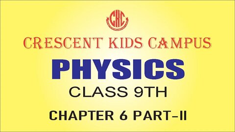 Physics Class 9th Chapter No 6 Part-II