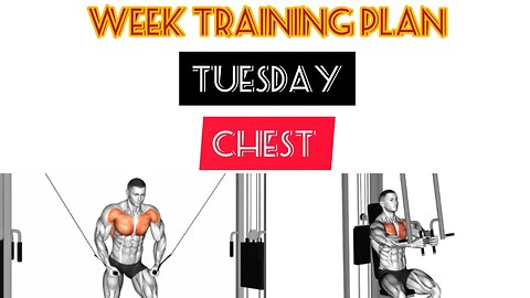 Week training plan:Tuesday-Chest