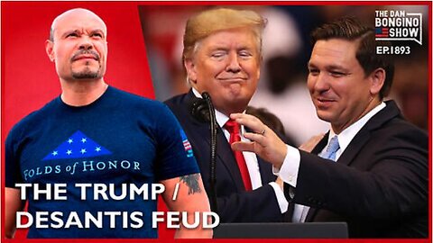 About That Trump DeSantis Feud (Ep. 1893) -The Dan Bongino Show