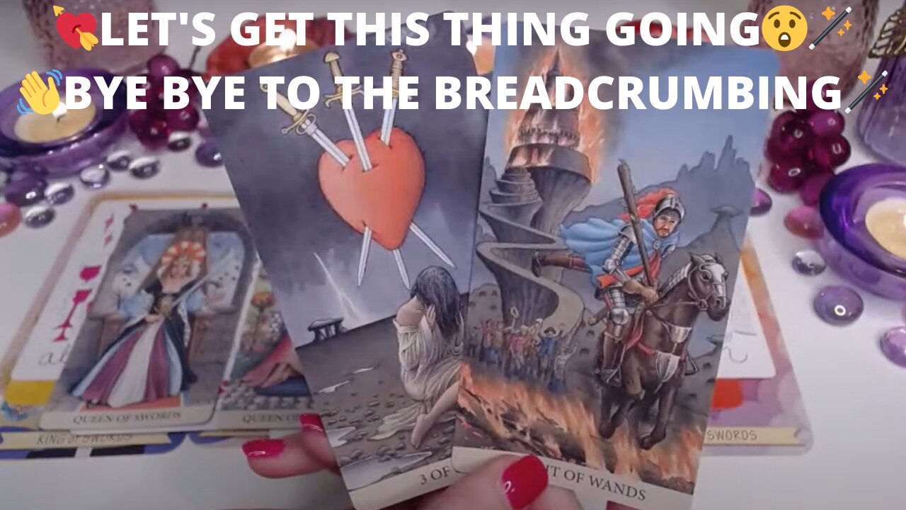 💘LET'S GET THIS THING GOING😲🪄👋👋BYE BYE TO THE BREADCRUMBING🪄💘COLLECTIVE LOVE TAROT READING ✨