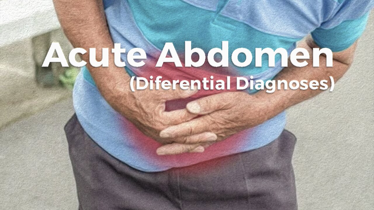 Acute Abdominal Pain - Acute Abdomen - What are the causes? (Differential Diagnosis)