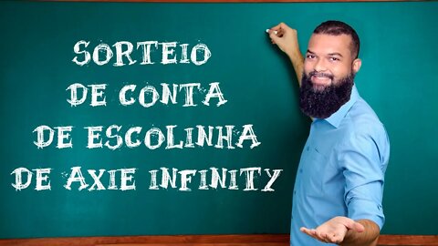 Sorteio de uma conta de escolinha de Axie Infinity