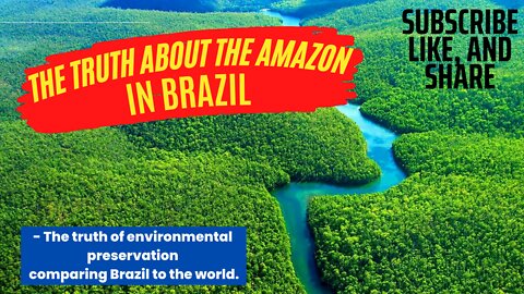 The truth of the amazon Brazil - A verdade sobre a amazônia Brasil