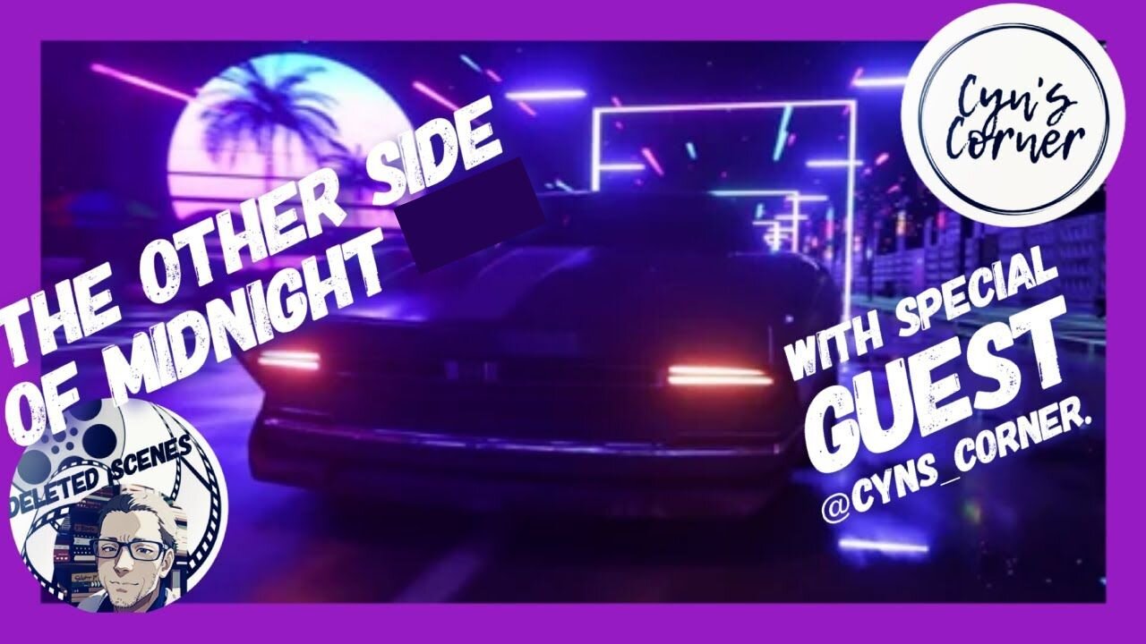 Deleted Scenes - The Other Side of Midnight