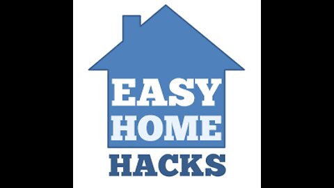 EASY LIFE HACKS FOR YOUR HOME