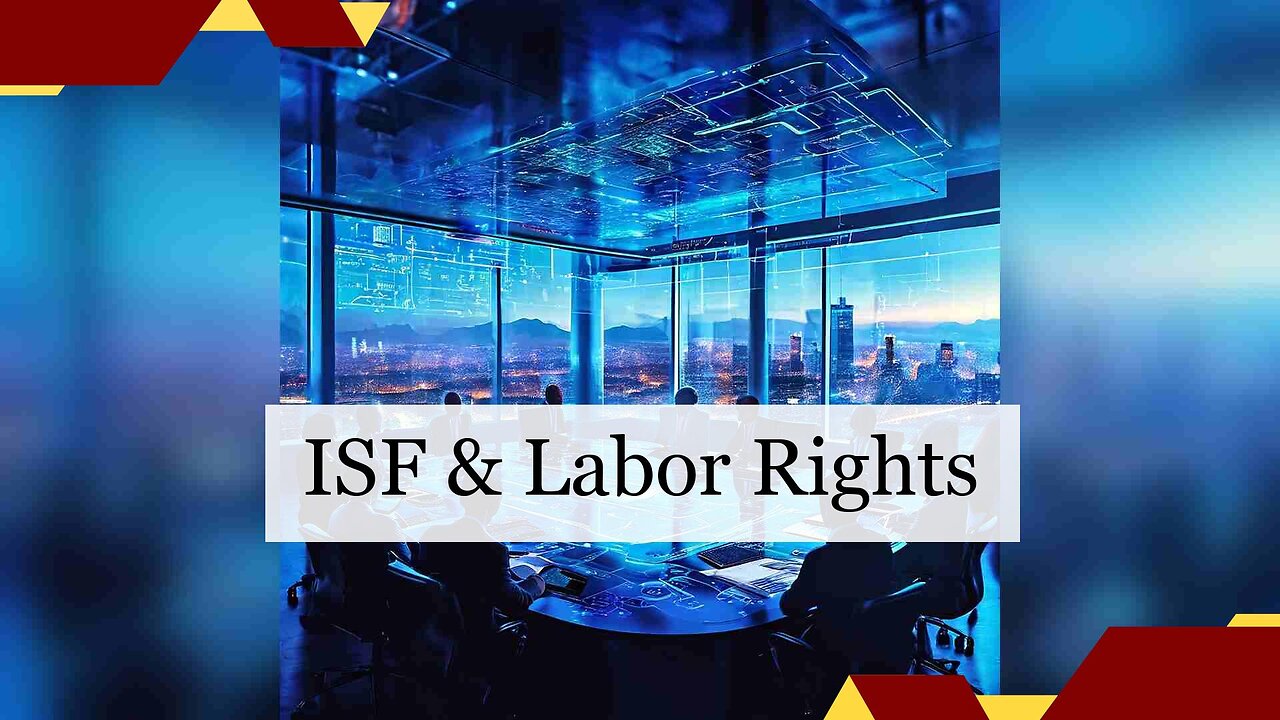 Ensuring Ethical Trade: The Link Between ISF Compliance and Labor Rights