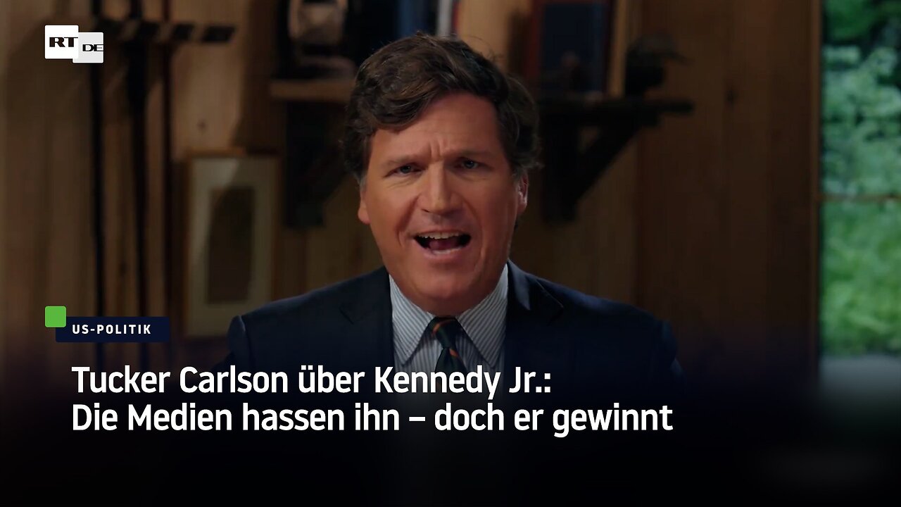 Tucker Carlson über Kennedy Jr.: Die Medien hassen ihn – doch er gewinnt