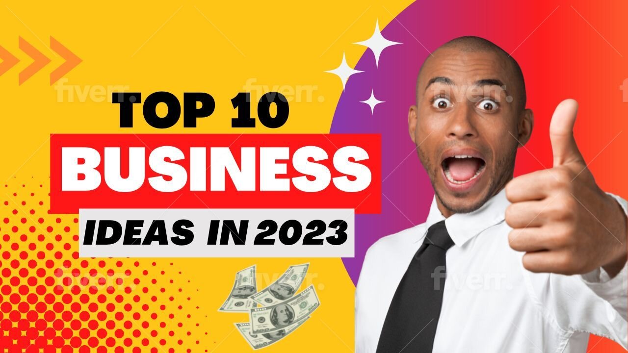 Top 10 Business Ideas in 2023