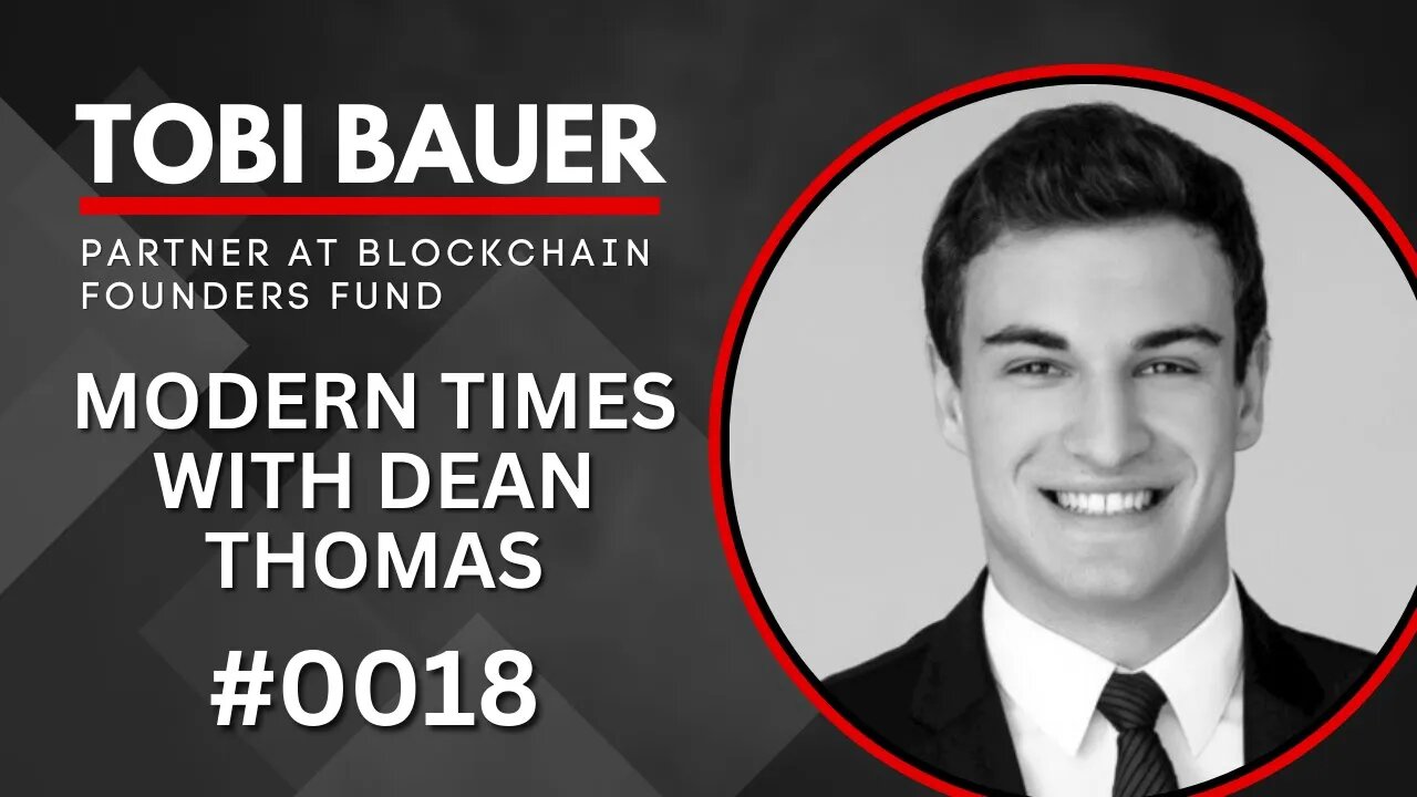 Tobi Bauer, Partner at Blockchain Founders Fund | Modern Times with Dean Thomas 0018