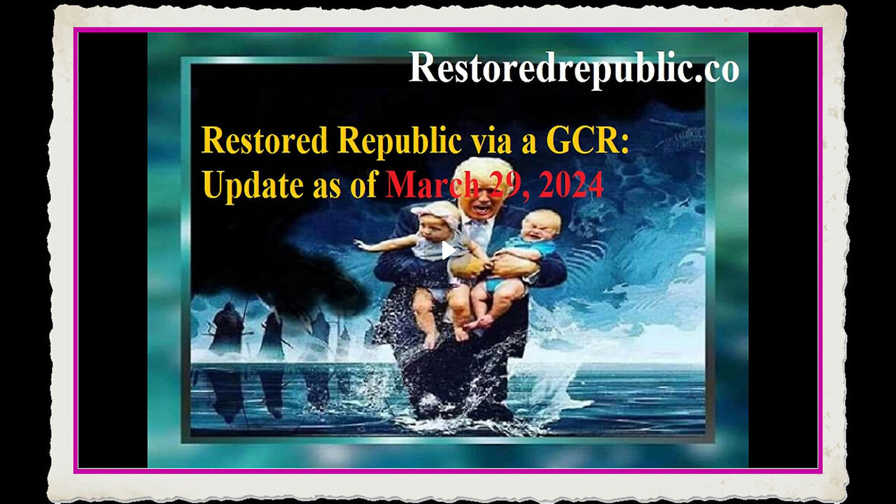 Restored Republic via a GCR Update as of March 29, 2024