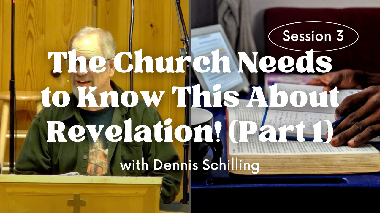The Church Needs to Know This About Revelation! (Part 1) — Session 3