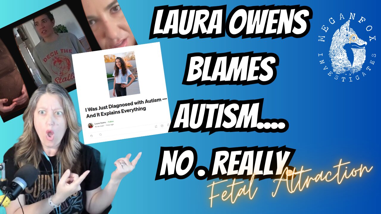 Laura Owens Blames the 'Tism for Crimes Against Men Who Dated Her. No, Really.