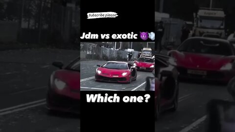 JDM vs exotic 😈😈 which one?👻 #onepercent_clubb #shorts