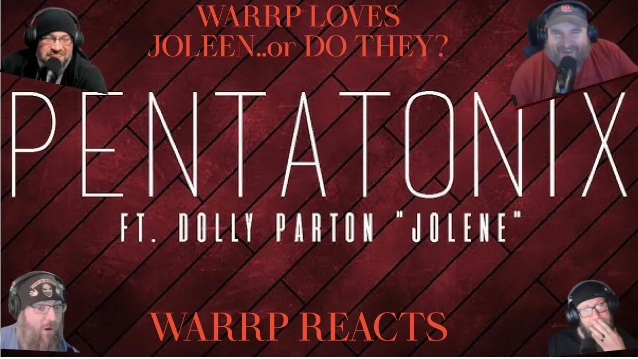 WARRP LOVES JOLEEN!!! or DO THEY?! WARRP REACTS TO PENTATONIX FT. DOLLY PARTON