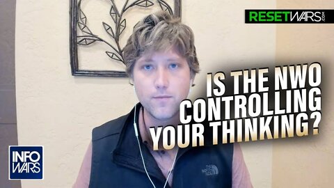 Does Your Thinking Create Your Reality or is the NWO Controlling Your Thinking?