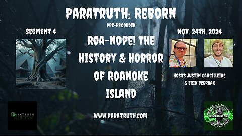 ParaTruth: Reborn - Roa-Nope! The History & Horror of Roanoke Island