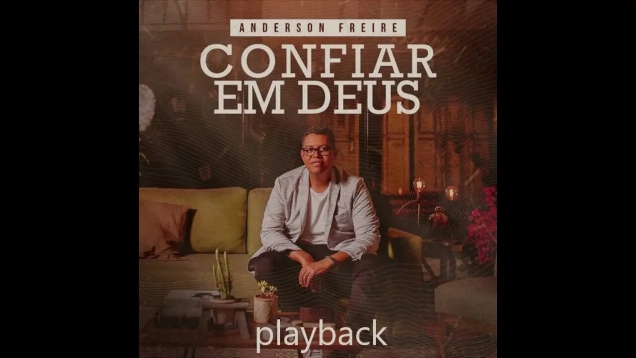 Anderson Freire Confiar em Deus play back