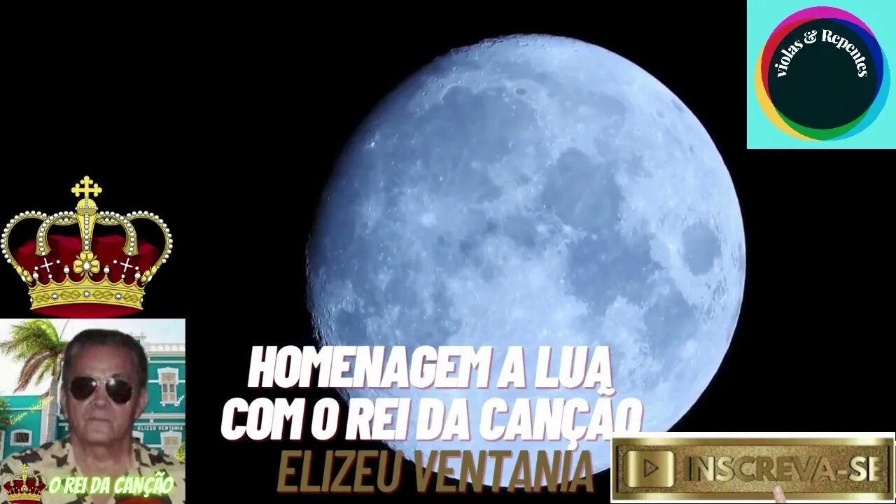 HOMENAGEM A LUA COM O REI DA CANÇÃO ELIZEU VENTANIA