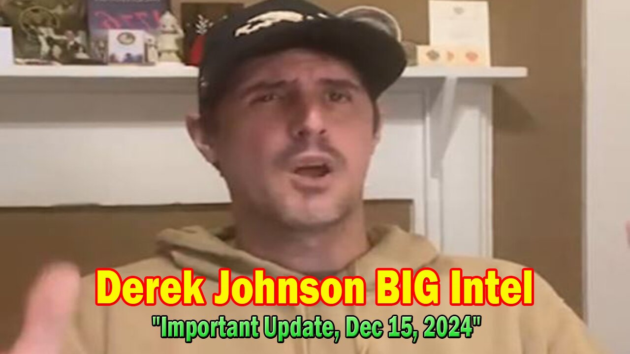 Derek Johnson BIG Intel: "Derek Johnson Important Update, Dec 15, 2024"