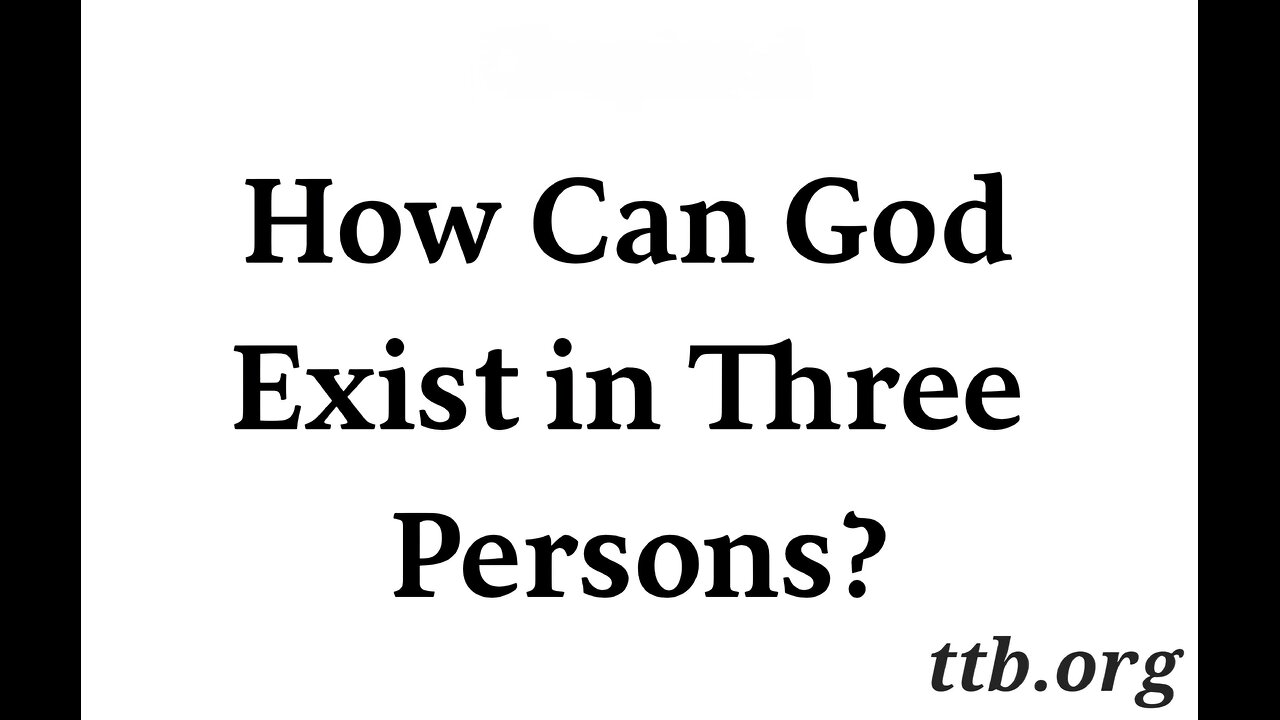 How Can God Exist in Three Persons? (Bible study)