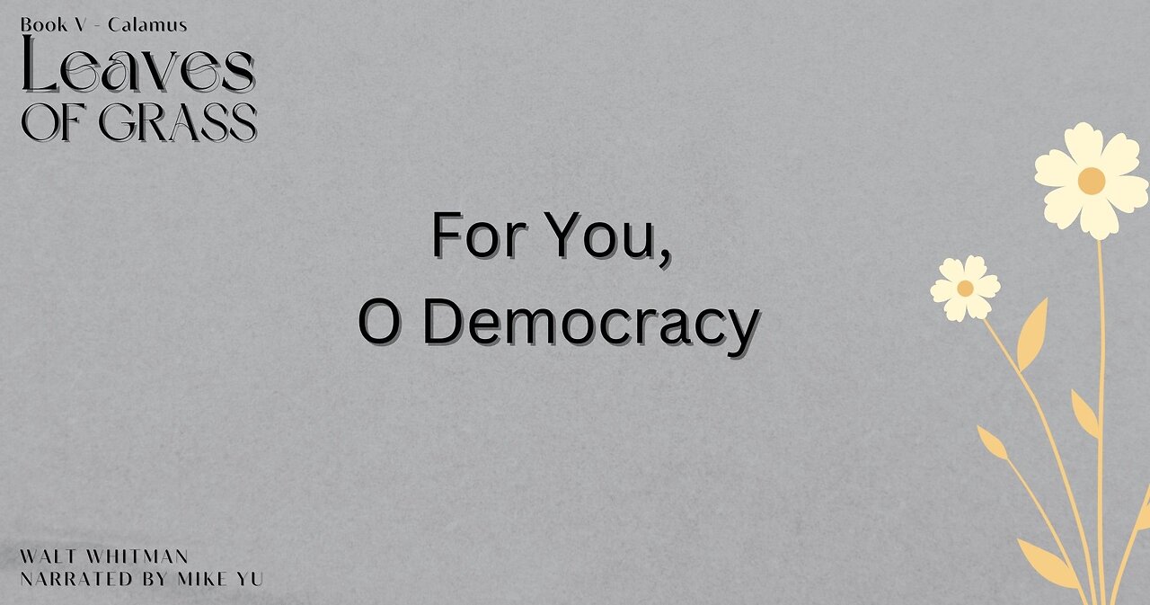 Leaves of Grass - Book 5 - For You O Democracy - Walt Whitman