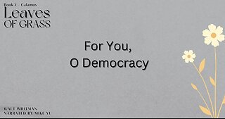 Leaves of Grass - Book 5 - For You O Democracy - Walt Whitman