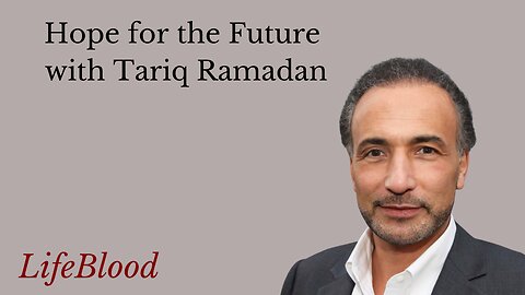 Hope for the Future with Tariq Ramadan