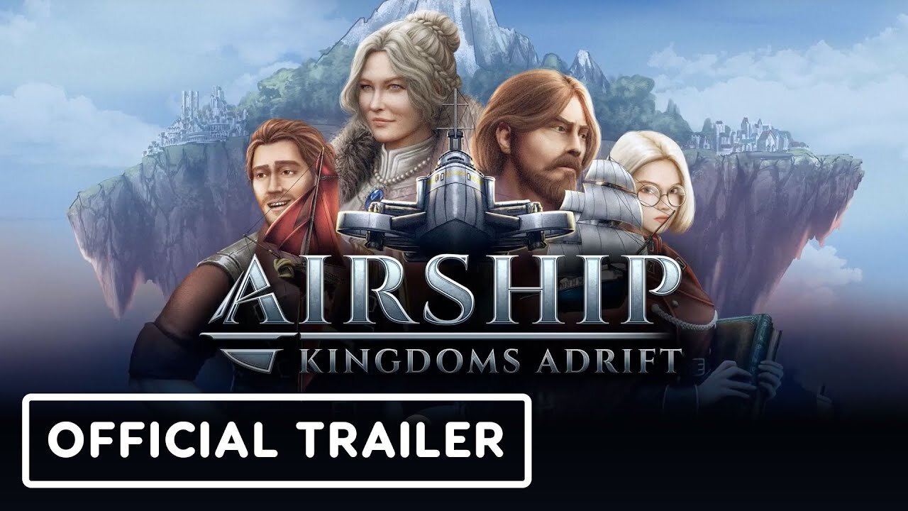 Airship: Kingdoms Adrift - Official Announce Trailer | Publisher Spotlight Showcase 2023