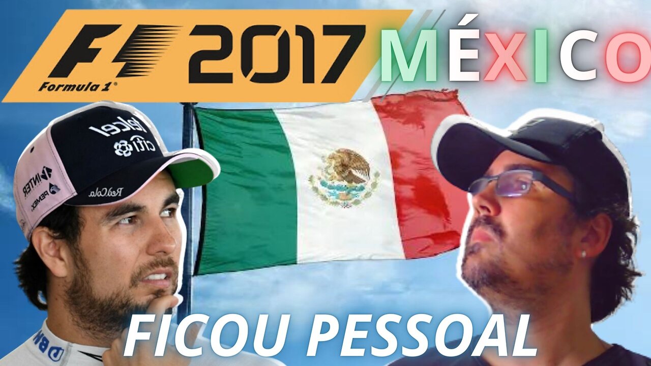 F1 2017 (XBOX ONE) GAMEPLAY / MÉXICO - 18º Corrida / PALMER VS PEREZ