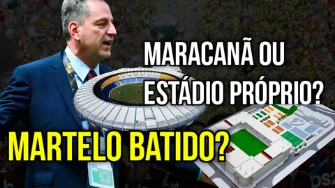 MARTELO BATIDO? MARACANÃ OU ESTÁDIO PRÓPRIO? LOCAL DEFINIDO PARA CONSTRUÇÃO? NOTÍCIAS DO FLAMENGO