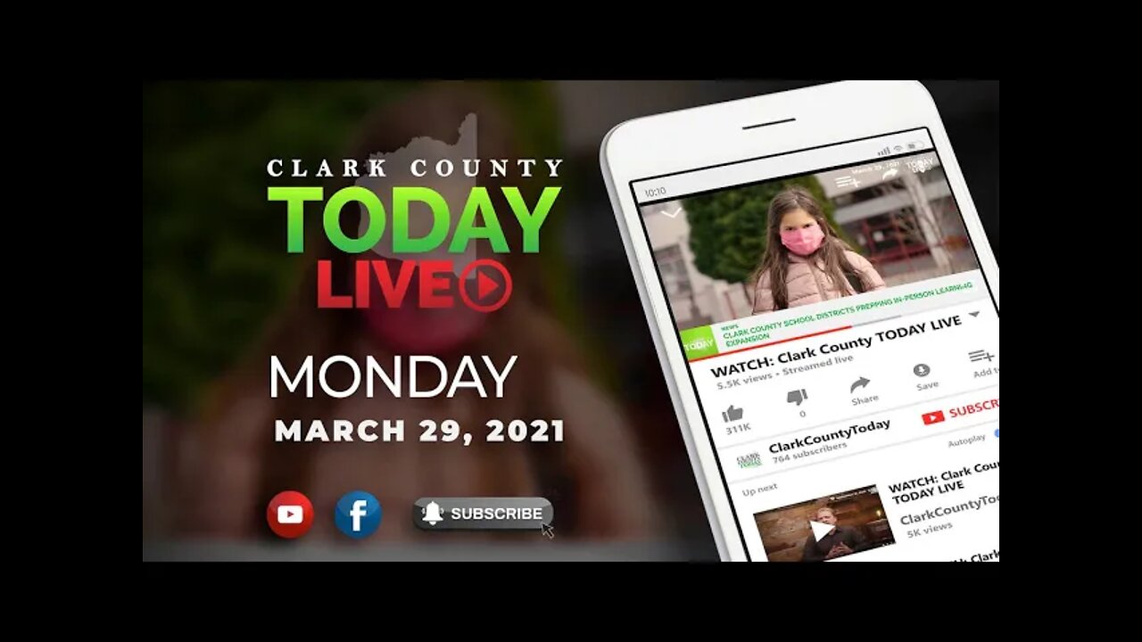 WATCH: Clark County TODAY LIVE • Monday, March 29, 2021