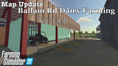 Map Update | Ballam Rd Dairy Farming | V.1.1.1.0 | Farming Simulator 22