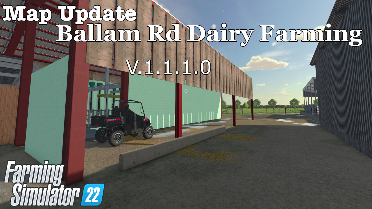 Map Update | Ballam Rd Dairy Farming | V.1.1.1.0 | Farming Simulator 22