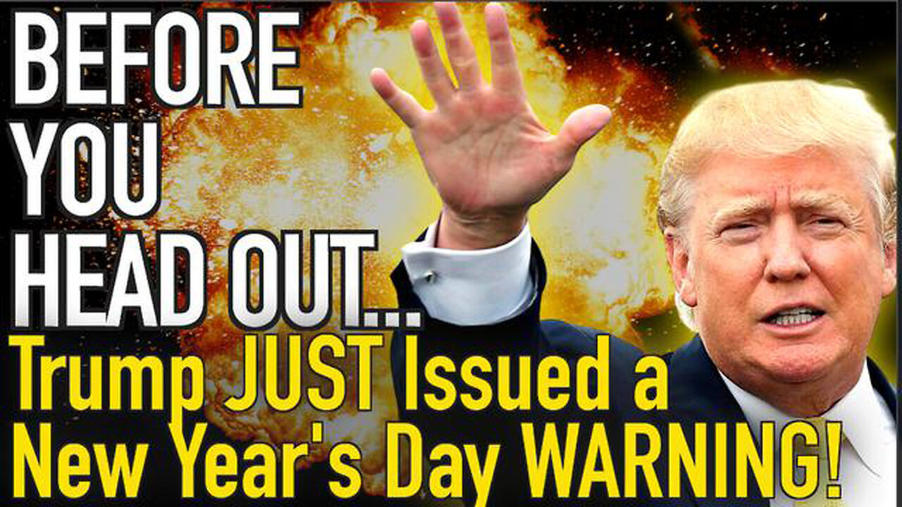 Listen Before You Head Out! Trump Just Issued a New Year’s Day WARNING!