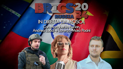 RUSSIA BRICS 2024 - IN DIRETTA DA MOSCA