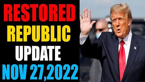 RESTORED REPUBLIC VIA A GCR: HUGE UPDATE AS OF NOVEMBER 27, 2022 | CRITICAL TIME!