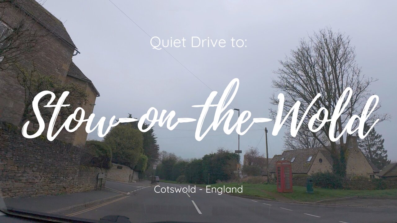 Quiet Journey Through Grey Skies: Stow on the Wold | Cotswolds Scenic Drive | No Talking