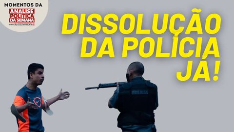 É preciso colocar abaixo o aparato policial | Momentos da Análise Política da Semana