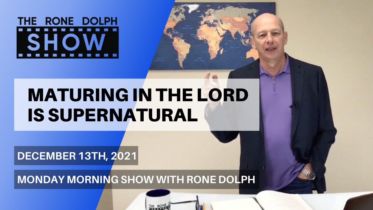 Maturing In The Lord Is Supernatural - Monday Christian Message | The Rone Dolph Show