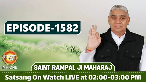 Shraddha 07-09-2021 || Episode: 1582 || Sant Rampal Ji Maharaj Satsang