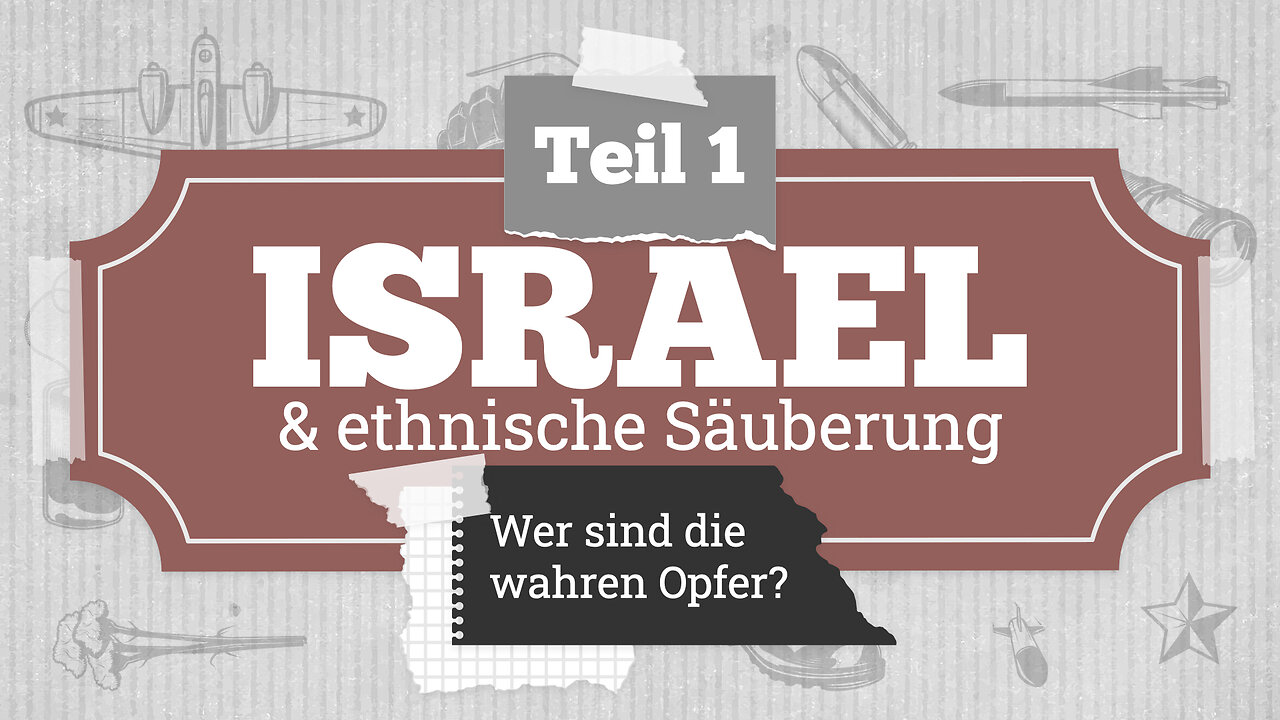 Israel und die ethnische Säuberung - Teil 1