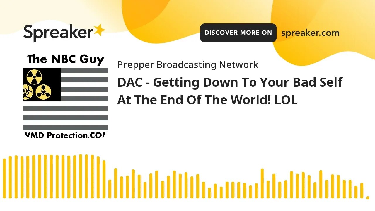 DAC - Getting Down To Your Bad Self At The End Of The World! LOL