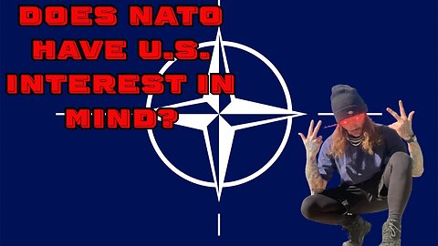 Does NATO Have U.S. Interest In Mind?