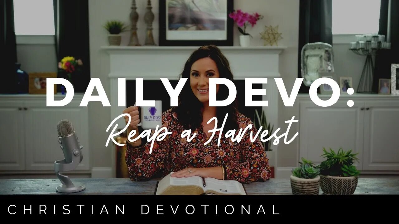 REAP A HARVEST | CHRISTIAN DEVOTIONALS