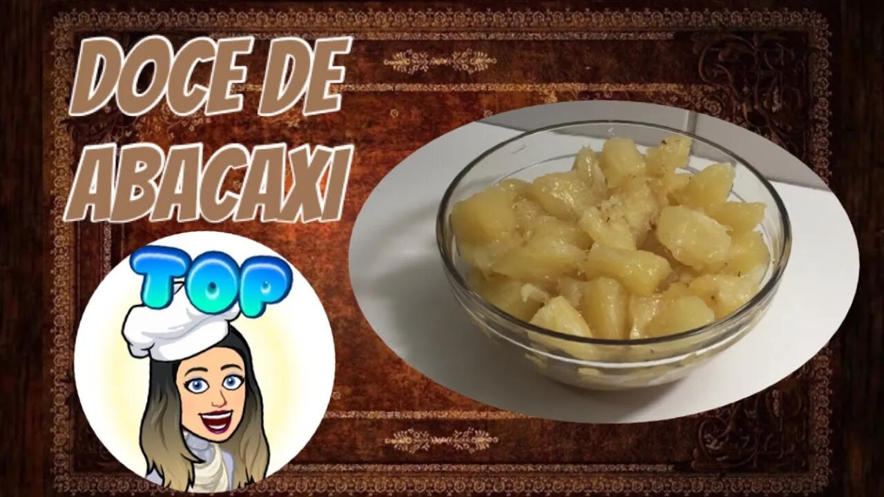 Doce de Abacaxi - A melhor maneira de preparar o abacaxi para suas receitas