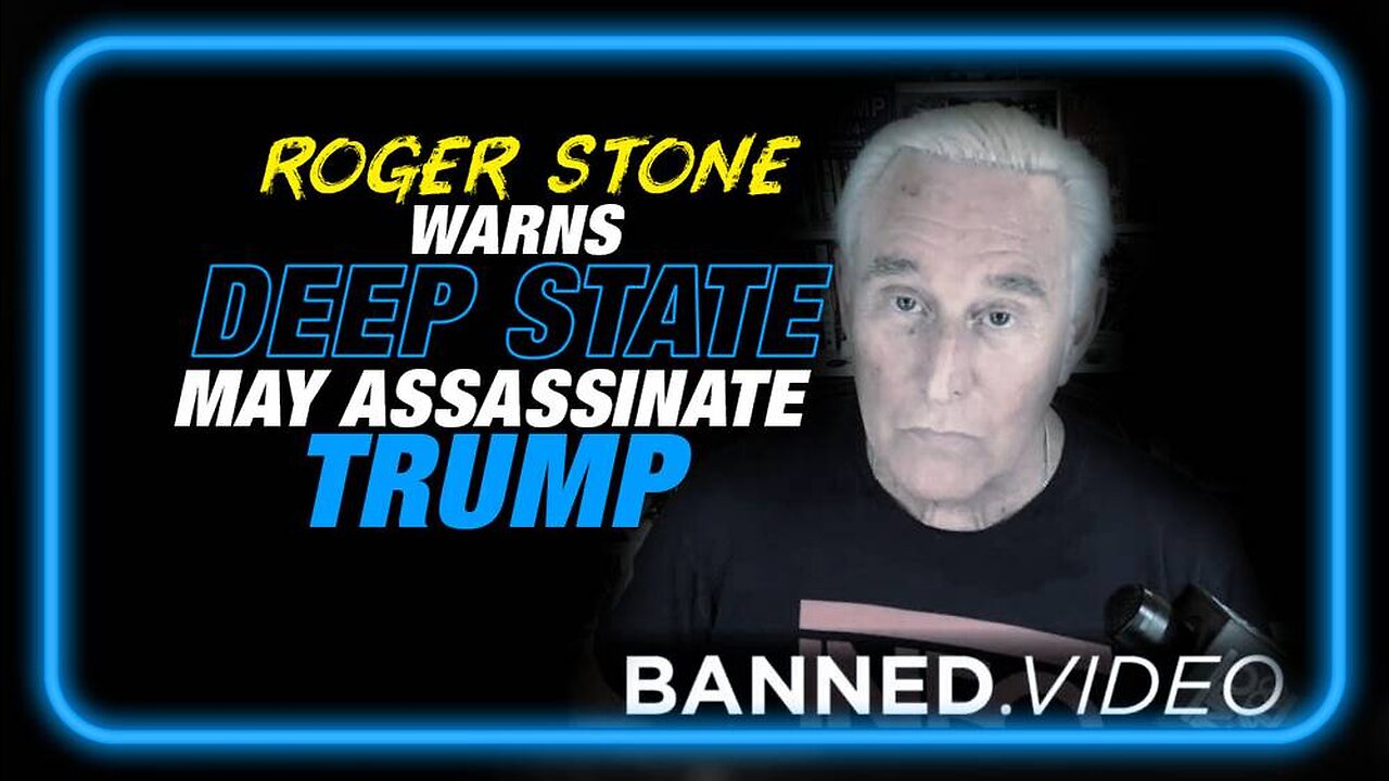 EXCLUSIVE: Deep State May Assassinate Trump, Warns Roger Stone