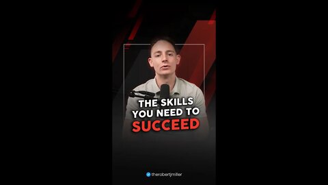 The Skills You Need To Succeed