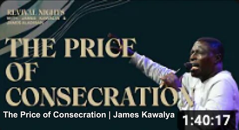 The Price of Consecration | James Kawalya