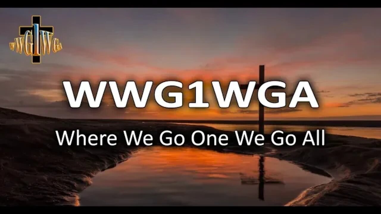 Where We Go One We Go All #WWG1WGA